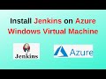 How to install or deploy and configure Jenkins on Azure Windows 10/11 Virtual Machine | Updated 2024