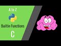 callable | chr | classmethod | compile | complex | Python Builtin Functions