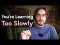How to Learn New Skills FAST (and not quit like last time)