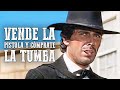 Vende la pistola y cómprate la tumba | Geroge Hilton | Español