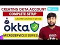 🔥 OKTA Configurations | Creating Account | Groups | Peoples | Application | Microservices Tutorial
