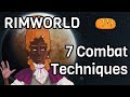 7 Rimworld Combat Techniques [1.5]