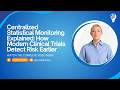 Centralized Statistical Monitoring Explained: How Modern Clinical Trials Detect Risk Earlier