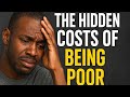 The Hidden Costs of Being Poor | Why Poverty is So Expensive 
