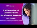 The Unsung Hero of Modern Software: Asynchronous Messaging - Irina Dominte - NDC London 2025