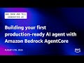 Building your first production-ready AI agent with Amazon Bedrock AgentCore | AWS Show \u0026 Tell