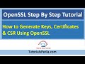 OpenSSL Step By Step Tutorial | How to Generate Keys, Certificates \u0026 CSR Using OpenSSL