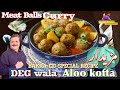 Degi Aloo Kofte I Aloo Kofta Recipe I Delhi  Famous Aloo Kofta I Meatballs I Koftay ka Salan I AKK