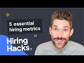5 hiring metrics YOU should be tracking [Hiring Hacks]