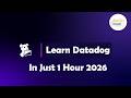 Learn Datadog in Just 1 Hour 2025
