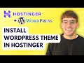 How to Install Wordpress Theme in Hostinger [2026 Full Guide]