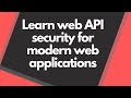 Web API Security | Basic Auth, OAuth, OpenID Connect, Scopes \u0026 Refresh Tokens