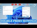 ✅ How To Disable Proxy Settings in Windows 11 Permanently