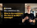 MQTT Q\u0026A: What is the maximum message size in MQTT?