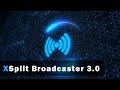 What's new in XSplit Broadcaster 3.0?