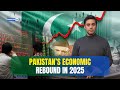 From gloom to glory: Pakistan’s economic rebound in 2025