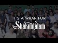 It’s a Wrap For Shaakuntalam | Gunasekhar | Samantha | Dev Mohan | Gunaa Team Works