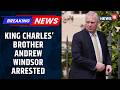 Andrew Mountbatten-Windsor Arrested And In Custody On Suspicion Of Misconduct In Public Office