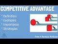 What is Competitive Advantage? (With Real-World Examples) | From A Business Professor
