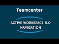 PLM Teamcenter - Active Workspace 5.0 Navigation