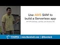 How to use AWS SAM to build a serverless app