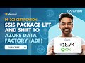 Migrate SSIS Packages with Azure Data Factory! Here's How to Lift and Shift with ADF!