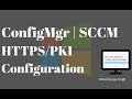 Part 11: ConfigMgr (SCCM) HTTPS/PKI Configuration