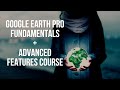 Google Earth Pro Fundamentals and Advanced Features Course