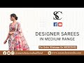 Designer Sarees In Medium Range | For Booking - 9923032432 | Smart Choice