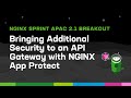 Bringing Additional Security to an API Gateway with NGINX App Protect