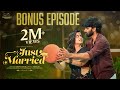 Just Married | Bonus Episode | The Celebration | Sheetal Gauthaman | Rishi Narayan | Infinitum Media