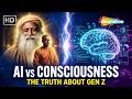 AI vs. Human Consciousness: The Coming Mental Health Crisis | Sadhguru \u0026 Swami Sarvapriyananda