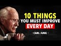 10 Things You Must Work On Every Day | Carl Jung