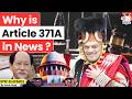 Why is Article 371A in News? | Nagaland's New Power Zone Explained! | By Ankit Singh