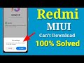 Miui 13 can't download something went wrong . Wait a minutes or two and try again | redmi