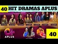 A PLUS Tv kay 40 Best Blockbuster Dramas list|MEGA HIT DRAMAS