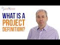 What is a Project Definition? Project Management in Under 5