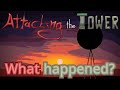 What went wrong with Attacking the Tower?