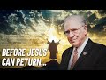 Before Jesus Can Return…With Chuck Missler
