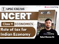 Indian Economy for UPSC | Role of tax in Indian Economy | NCERT Class 11 Economics | Rahul Sharma