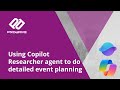 How to use the Copilot researcher agent to create a detailed itinerary for events