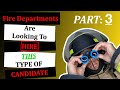 What fire departments are looking for in a firefighter candidate (Part 3) - Becoming a firefighter