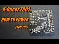 X-Racer F303: How To Power (plus tips)