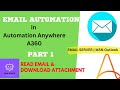 Email Automation in Automation Anywhere A360 (Part 1)| Read \u0026 Download Attachments