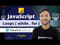 #9 | JavaScript Loops ( while , for , do while )  | Newton School | Gagan