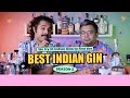 BEST INDIAN GIN EP 2: The search continues to find the Best Indian Gin | We try 10 more