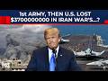 First US Army 'Lost' To Iran, Then US $3700000000 Blew Up In War's...? | Israel, Trump, Netanyahu