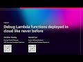AWS re:Invent 2025 - Debug Lambda functions deployed in cloud like never before (CNS367)