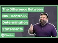 The Difference Between NIST Control Statements and Determination Statements