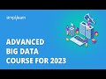 🔥 Advanced Big Data Course For 2026 | Learn Advanced Big Data Concepts in 8 hours | Simplilearn